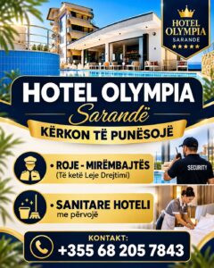 Hotel Olympia në Sarandë kërkon Roje‐Mirëmbajtës dhe Sanitare