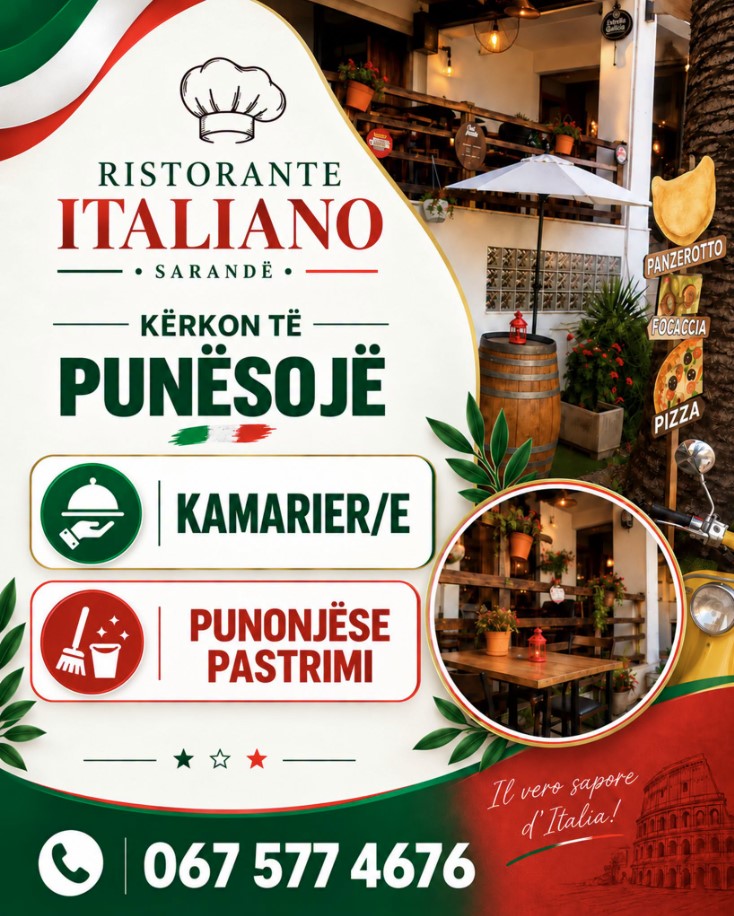 RISTORANTE ITALIANO në Sarandë kërkon Kamarier/e dhe Punonjëse Pastrimi
