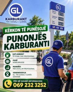 Karburanti GL te Kanali i Çukës kërkon Punonjës karburanti
