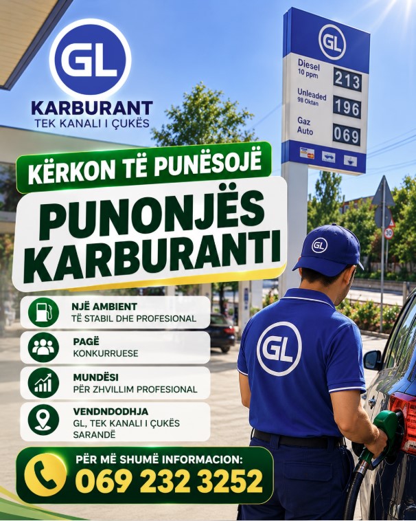 Karburanti GL te Kanali i Çukës kërkon të punësojë Punonjës karburanti